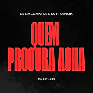 Quem Procura Acha (Explicit)