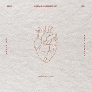 X SIEMPRE (feat. Betsaida Betancourt, KFB & JBXM)