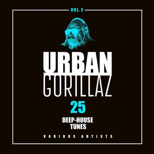 Urban Gorillaz, Vol. 2 (25 Deep-House Tunes)