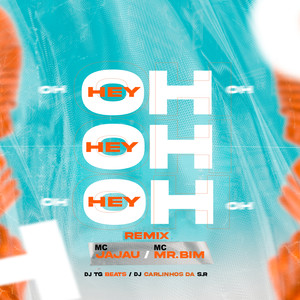 Hey Hey Hey Oh Oh Oh (feat. Mc Jajau & Mc Mr. Bim) (Remix|Explicit)