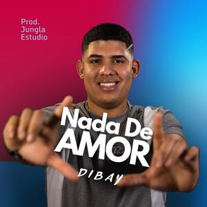 Nada De Amor (feat. Dibay)