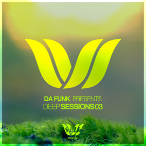 Da Funk Pres. Deep Sessions 03 (Explicit)