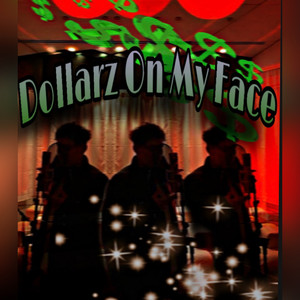 Dollarz on My Face (Explicit)