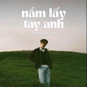 Nắm Lấy Tay Anh (Ballad Ver.)