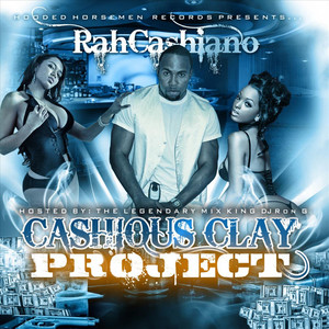 Cashious Clay Project (feat. DJ Ron G) [Explicit]