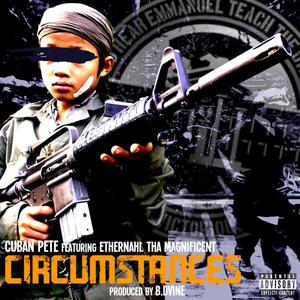 Circumstances (feat. Ethernahl Tha Magnificent & B. Dvine) [Explicit]