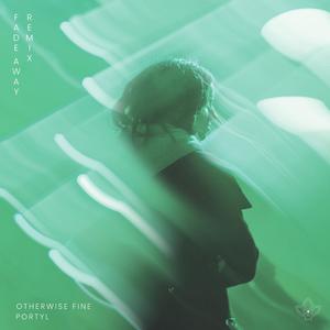 Fade Away (Otherwise Fine Remix)