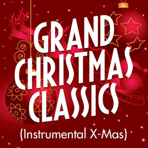 Grand Christmas Classics (Instrumental X-Mas)