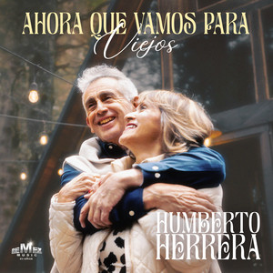 Ahora Que Vamos Para Viejos