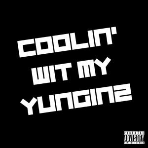 Coolin' Wit My Yunginz (Explicit)