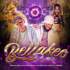 Bellakeo (feat. Franco El Gorila) (Melanie Baby & Nova La Amenaza Remix)