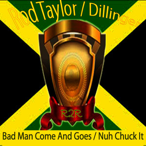 Bad Man Comes and Goes / Nuh Chuck It