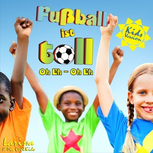 Fußball ist toll (Oh Eh - Oh Eh) (Kids Version)