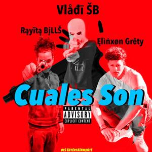 Cuales Son(feat. Rayita Bills & Elinxon Grety) (Explicit)