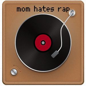 Mom hates rap