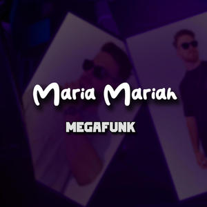 MEGA FUNK MARIA MARIAH