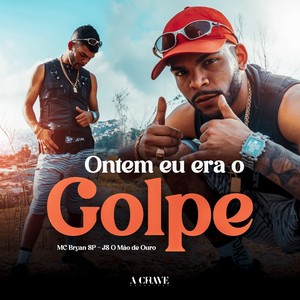 Ontem Eu Era o Golpe (Explicit)