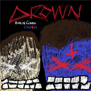 DROWN (feat. CRO$SY) [Explicit]