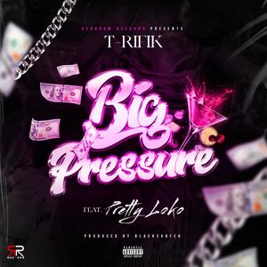 Big Pressure (feat. Pretty Loko) (Explicit)