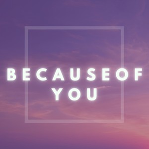 Because Of You (feat. Anabel Mae)