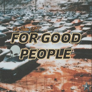 FOR GOOD PEOPLE