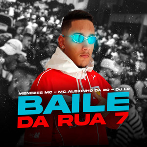 Baile da Rua 7 (Explicit)
