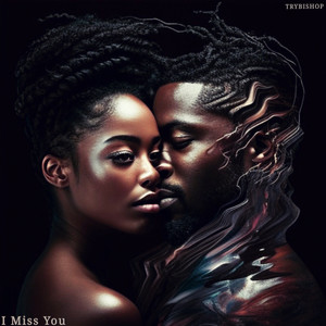 I MISS YOU (Explicit)