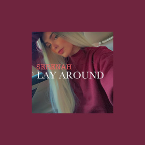 Lay Around (Explicit)