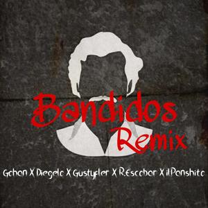 Bandidos (feat. Diegelo, Gustyfler, R.Escobar & ilPanshito) [Remix]