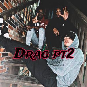 Drag Pt. 2 (Explicit)