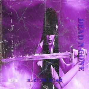 DEAD N GONE (Explicit)
