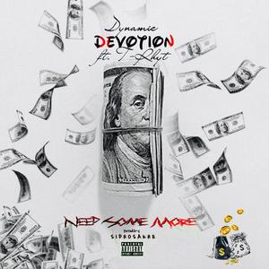 Need Some More (feat. T-Rhyt) [Explicit]