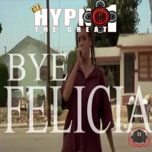 BYE FELICIA (Explicit)