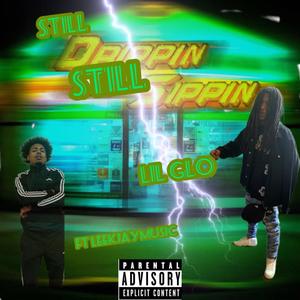 Still Drippin Still Sippin (feat. Leekjaymusic) (Explicit)