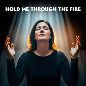 Hold Me Through the Fire (Version 2.0)