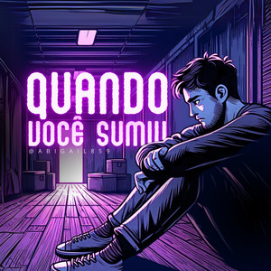 Quando você sumiu