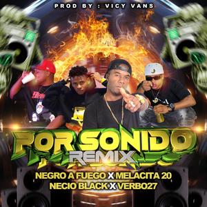 TODO POR SONIDO (feat. Negro a Fuego, Melacita 20 & El Necio Black) (Vicy Vans Remix)