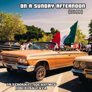 On A Sunday Afternoon [feat. Joe Rhymes & Josi Rubalcava] (Remix)