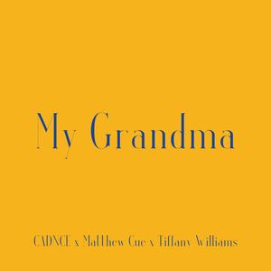 My Grandma (feat. Matthew Cue, Tiffany Williams & Only 1-Way)