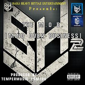The M.o.B. (Mind over Business) (feat. Charlie Homez & Ben_to_the_tly) (Explicit)