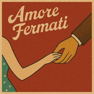 Amore Fermati (feat. Stillie Wonder)