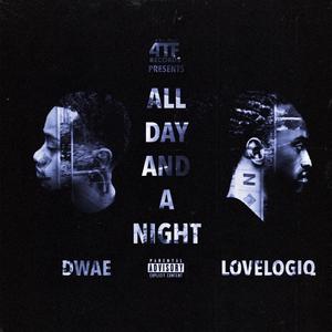 All Day And A Night (feat. Dwae & Lovelogiq) [Explicit]