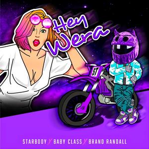 Hey Wera (feat. Brand Randall & Baby Class) (Explicit)