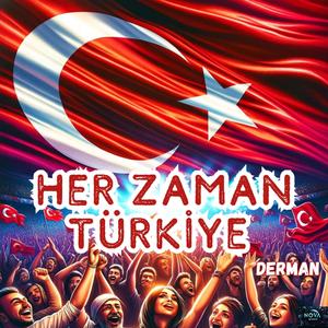 Her Zaman Türkiye (Explicit)