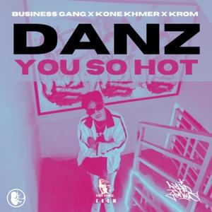 You So Hot (feat. Danz, Sv Sna & Kone Khmer Music) (Instrumental)
