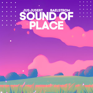 Sound of Place (feat. baelstrom)