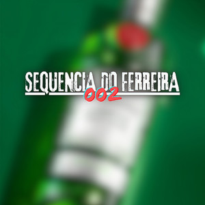 SEQUENCIA DO FERREIRA 002 (TANQUERAY) (Explicit)
