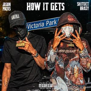 How It Gets (feat. ShitGetBrazy) [Explicit]