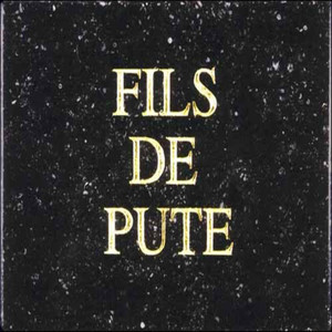 Fils Fe Pute (Explicit)