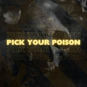 Pick Your Poison (feat. 808Diffraction & 99voices)